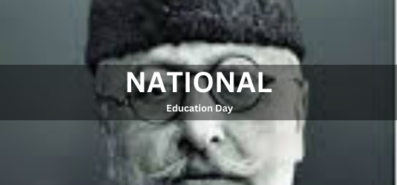 National Education Day [राष्ट्रीय शिक्षा दिवस]
